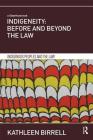 Indigeneity: Before and Beyond the Law (Indigenous Peoples and the Law) Cover Image