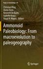 Ammonoid Paleobiology: From Macroevolution to Paleogeography (Topics in Geobiology #44) By Christian Klug (Editor), Dieter Korn (Editor), Kenneth De Baets (Editor) Cover Image