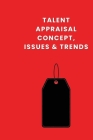 Talent Appraisal Concept, Issues & Trends By Dean Edgar Cover Image