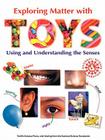 Exploring Matter with Toys: Using and Understanding the Senses By Mickey Sarquis Cover Image