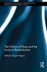 The Politics of Place and the Limits of Redistribution (Routledge Advances in International Relations and Global Pol) Cover Image