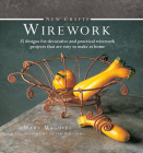 New Crafts: Wirework: 25 Designs for Decorative and Practical Wirework Projects That Are Easy to Make at Home Cover Image