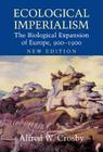 Ecological Imperialism (Studies in Environment and History) By Alfred W. Crosby Cover Image