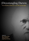 (Dis)Entangling Darwin: Cross-Disciplinary Reflections on the Man and His Legacy By Jorge Bastos Da Silva (Editor), Vieira Fàtima (Editor) Cover Image