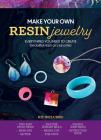 Make Your Own Resin Jewelry: Everything You Need to Create Beautiful Resin Accessories - Kit Includes: Two-part Epoxy Resin, Resin Dye, Glitter, Silicone Jewelry Mold, Mixing Cup, Stir Stick, Chain and Jump Rings, Instruction Book By Editors of Chartwell Books Cover Image