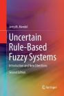 Uncertain Rule-Based Fuzzy Systems: Introduction and New Directions, 2nd Edition By Jerry M. Mendel Cover Image