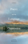 Poetry and the Language of Oppression: Essays on Politics and Poetics Cover Image