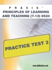 Praxis Principles of Learning and Teaching (7-12) 0524 Practice Test 2 By Sharon A. Wynne Cover Image