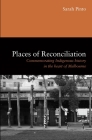 Places of Reconciliation: Commemorating Indigenous History in the Heart of Melbourne By Sarah Pinto Cover Image
