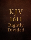 KJV: 1611 Rightly Divided By Francis M. Lafay Cover Image