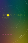 Mitochondrial Night By Ed Bok Lee Cover Image