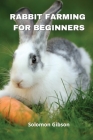 Rabbit Farming for Beginners Cover Image