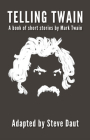 Telling Twain: A book of short stories by Mark Twain Cover Image