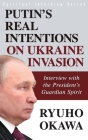 Putin's Real Intentions on Ukraine Invasion Cover Image