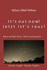 It's out now! - Jetzt ist's raus!: German/English Poetry and Short Prose - Deutsche/Englische Poesie und Kurzprosa By Mona Eikel-Pohen Cover Image