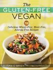 The Gluten-Free Vegan: 150 Delicious Gluten-Free, Animal-Free Recipes By Susan O'Brien Cover Image