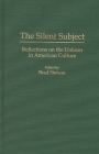 The Silent Subject: Reflections on the Unborn in American Culture By Brad Stetson Cover Image