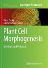 Plant Cell Morphogenesis: Methods and Protocols (Methods in Molecular Biology #1080) By Viktor Zárský (Editor), Fatima Cvrčková (Editor) Cover Image