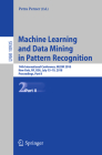 Machine Learning and Data Mining in Pattern Recognition: 14th International Conference, MLDM 2018, New York, Ny, Usa, July 15-19, 2018, Proceedings, P Cover Image
