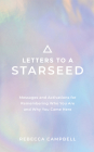 Letters to a Starseed: Messages and Activations for Remembering Who You Are and Why You Came Here By Rebecca Campbell Cover Image