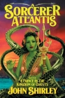 A Sorcerer of Atlantis: with A Prince in the Kingdom of Ghosts Cover Image
