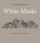 White Masks By Elias Khoury, Maia Tabet (Translated by) Cover Image