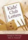 Kids' Club Letters: Narrative Tools for Stimulating Process and Dialogue in Therapy Groups for Children and Adolescents By Georgia A. Degangi, Marc a. Nemiroff Cover Image