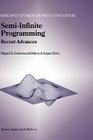 Semi-Infinite Programming: Recent Advances (Nonconvex Optimization and Its Applications #57) By Miguel Ángel Goberna (Editor), Marco A. López (Editor) Cover Image