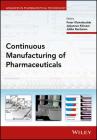 Continuous Manufacturing of Pharmaceuticals (Advances in Pharmaceutical Technology) By Peter Kleinebudde (Editor), Johannes Khinast (Editor), Jukka Rantanen (Editor) Cover Image