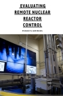 Evaluating Remote Nuclear Reactor Control By Penney J. Simons Cover Image