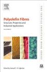Polyolefin Fibres: Structure, Properties and Industrial Applications (Textile Institute Book) By S. C. O. Ugbolue (Editor) Cover Image