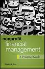 Nonprofit Financial Management: A Practical Guide (Wiley Nonprofit Authority #4) By Charles K. Coe Cover Image