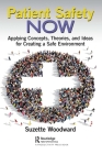 Patient Safety Now: Applying Concepts, Theories, and Ideas for Creating a Safe Environment Cover Image