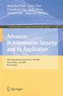 Advances in Information Security and Its Application: Third International Conference, ISA 2009, Seoul, Korea, June 25-27, 2009, Proceedings (Communications in Computer and Information Science #36) By Park (Editor), Justin Zhan (Editor), Changhoon Lee (Editor) Cover Image