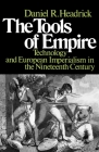 The Tools of Empire: Technology and European Imperialism in the Nineteenth Century Cover Image