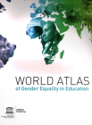 World Atlas of Gender Equality in Education: UNESCO Reference Works Series By Unesco (Editor) Cover Image