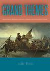 Grand Themes: Emanuel Leutze, Washington Crossing the Delaware, and American History Painting By Jochen Wierich Cover Image