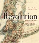 Revolution: Mapping the Road to American Independence, 1755-1783 By Richard H. Brown, Paul E. Cohen Cover Image