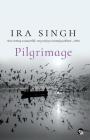 Pilgrimage By Ira Singh Cover Image