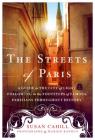 The Streets of Paris: A Guide to the City of Light Following in the Footsteps of Famous Parisians Throughout History Cover Image