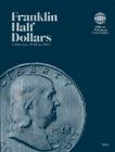 Coin Folders Half Dollars: Franklin, 1948-1963 (Official Whitman Coin Folder) Cover Image