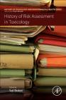 History of Risk Assessment in Toxicology (History of Toxicology and Environmental Health) Cover Image