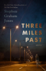 Three Miles Past: Stories By Stephen Graham Jones Cover Image