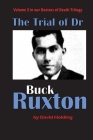 The Trial of Dr Buck Ruxton By David Holding Cover Image