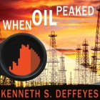 When Oil Peaked Lib/E Cover Image