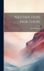 Neither Here Nor There By Oliver Herford Cover Image