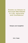 Poems on Values to Succeed Worldwide in Life: Adversity and Confidence: Simple and Insightful By O. K. Fatai Cover Image