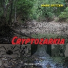 Cryptozarkia By Mark Spitzer Cover Image
