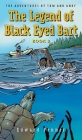 The Legend of Black Eyed Bart, Book 2: The Adventures of Tom and Andy By Edward Penner, Paul Schultz (Illustrator) Cover Image