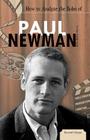 How to Analyze the Roles of Paul Newman (Essential Critiques Set 1) Cover Image